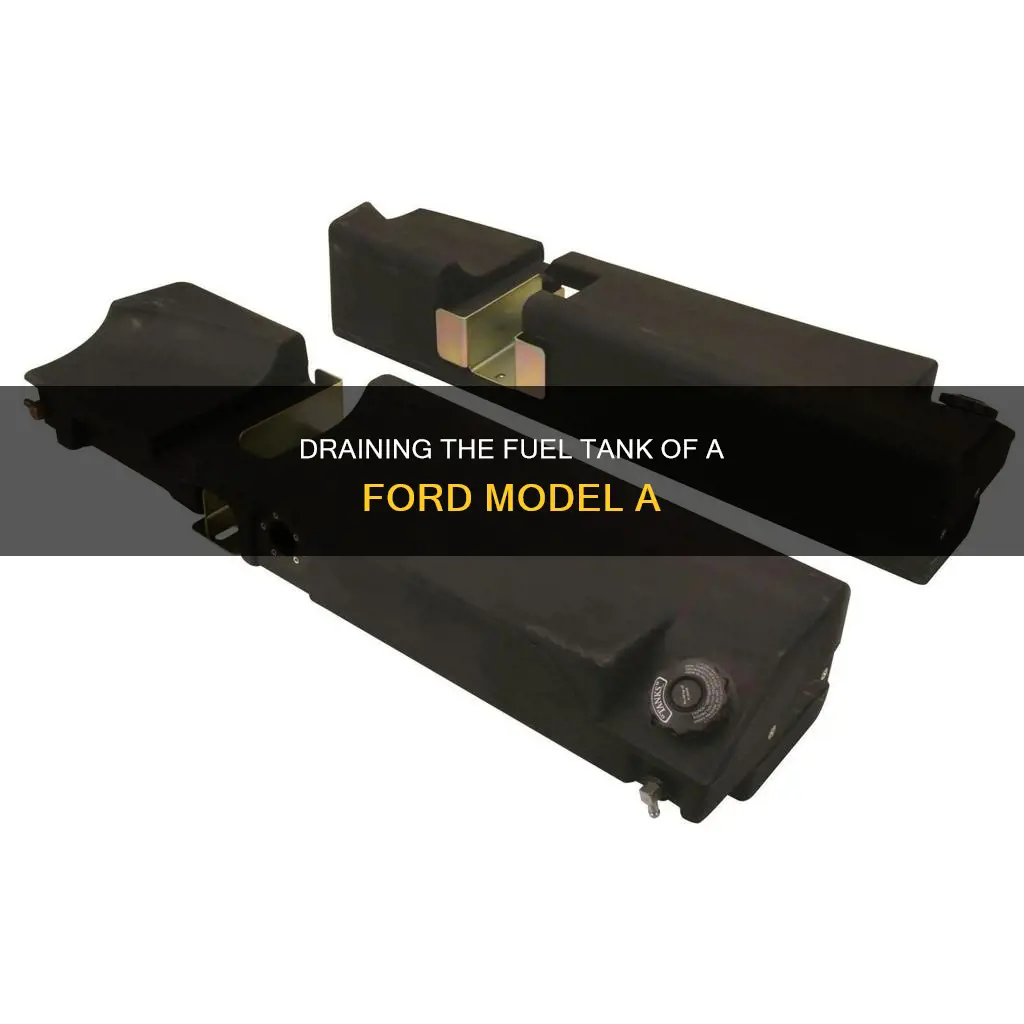 how to drain fuel tank on ford model a