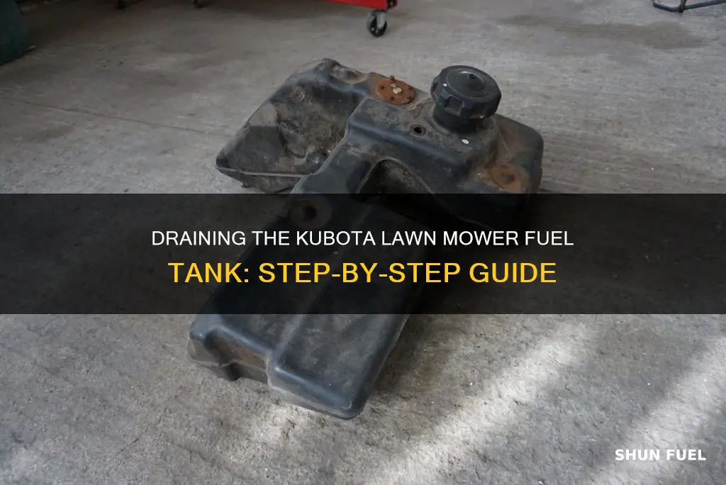 how to drain fuel tank on kubota lawn mower