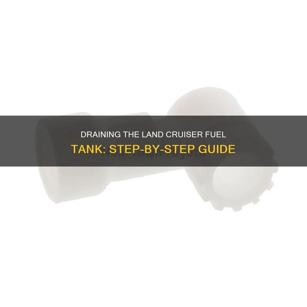 how to drain land cruiser fuel tank