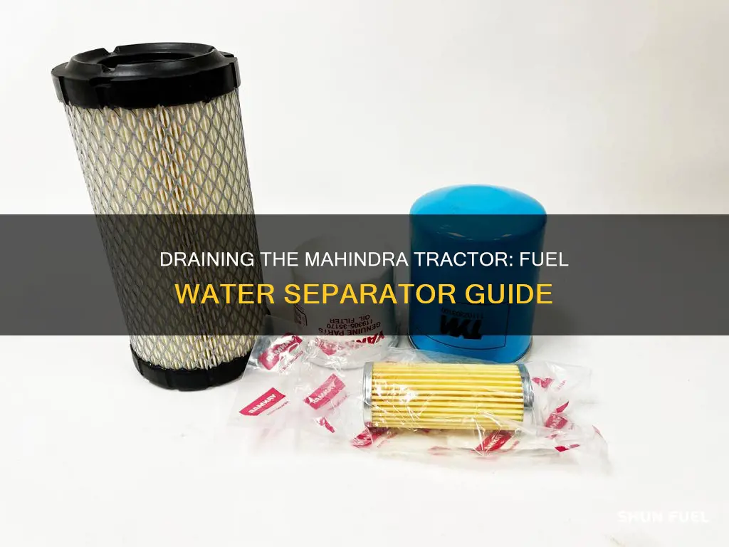 how to drain mahindra tractor diesel fuel water separator