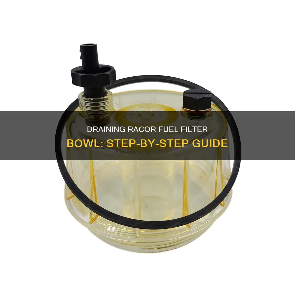 how to drain racor fuel filter bowl
