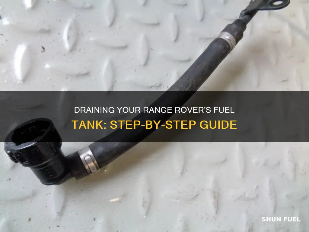 how to drain range rover fuel tank