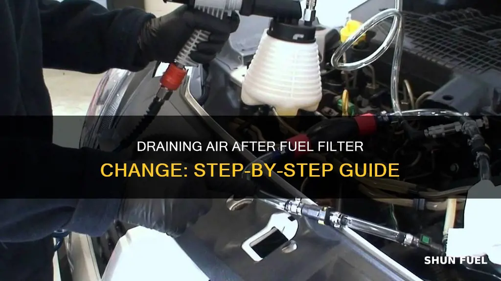 how to drain the air after fuel filter change