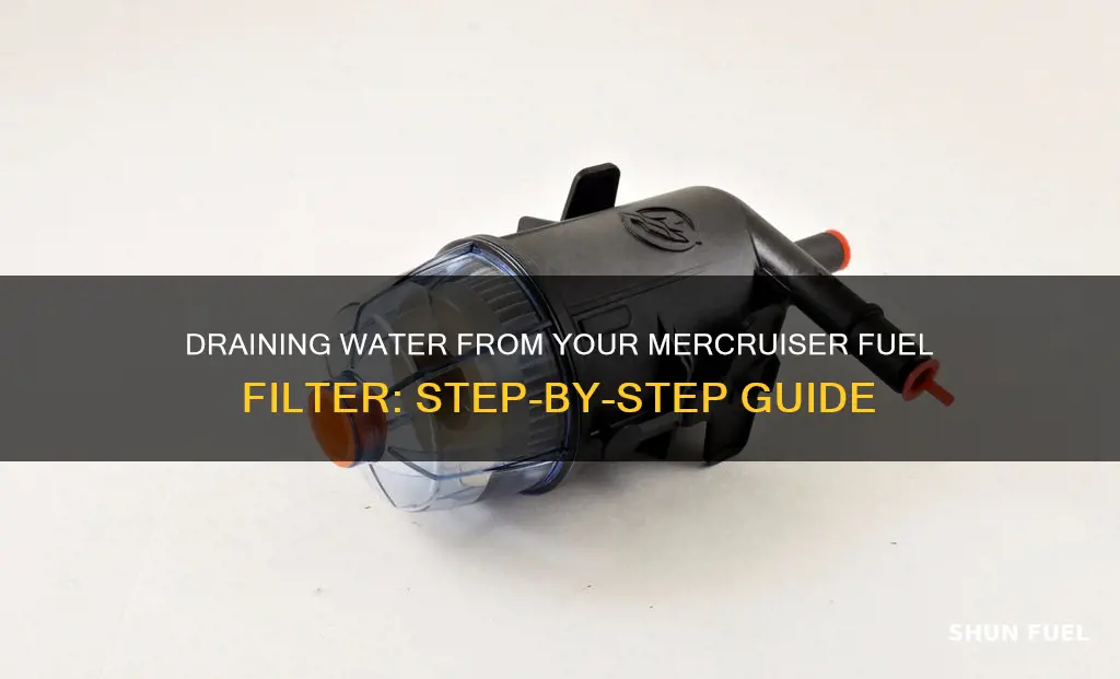 how to drain the water from a mercruiser fuel filter
