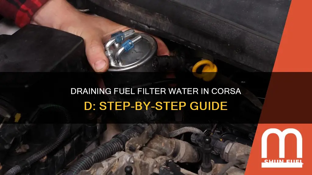 how to drain water from fuel filter corsa d