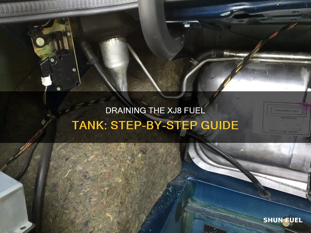 how to drain xj8 fuel tank