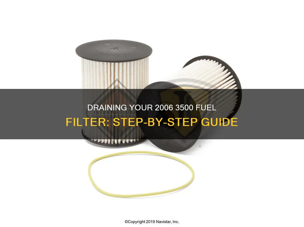 how to drian your 2006 3500 fuel filter