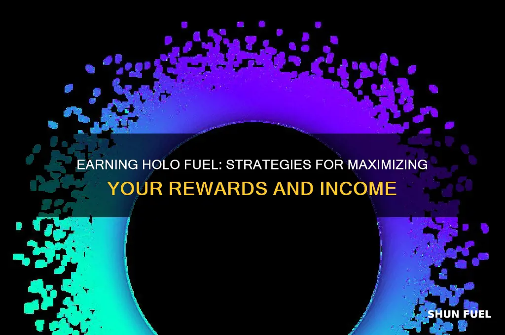 how to earn holo fuel
