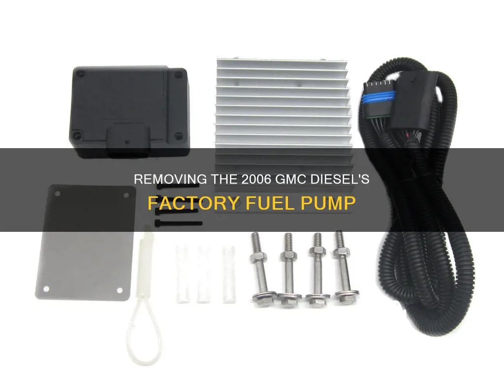 how to eliminate factory fuel pump 2006 gmc diesel