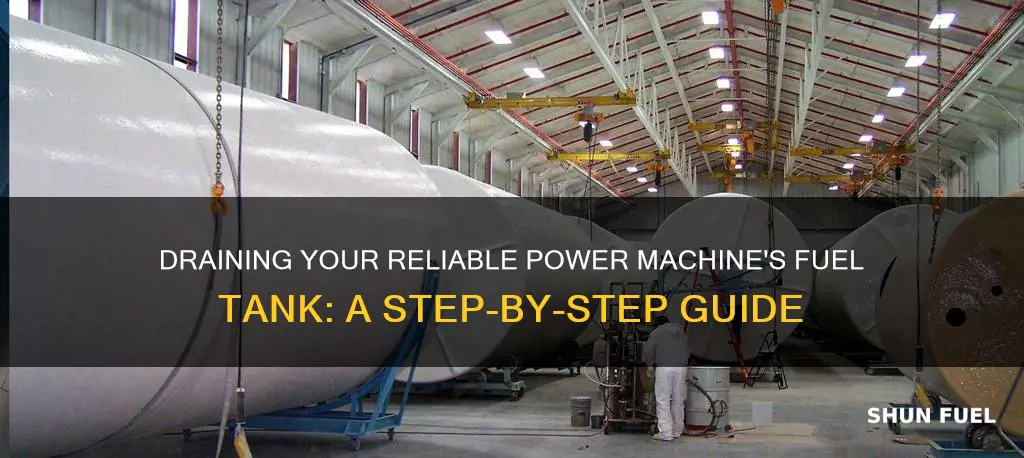 how to empty fuel tank for reliable power machine