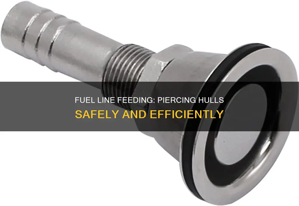 how to feed a fuel line through hull