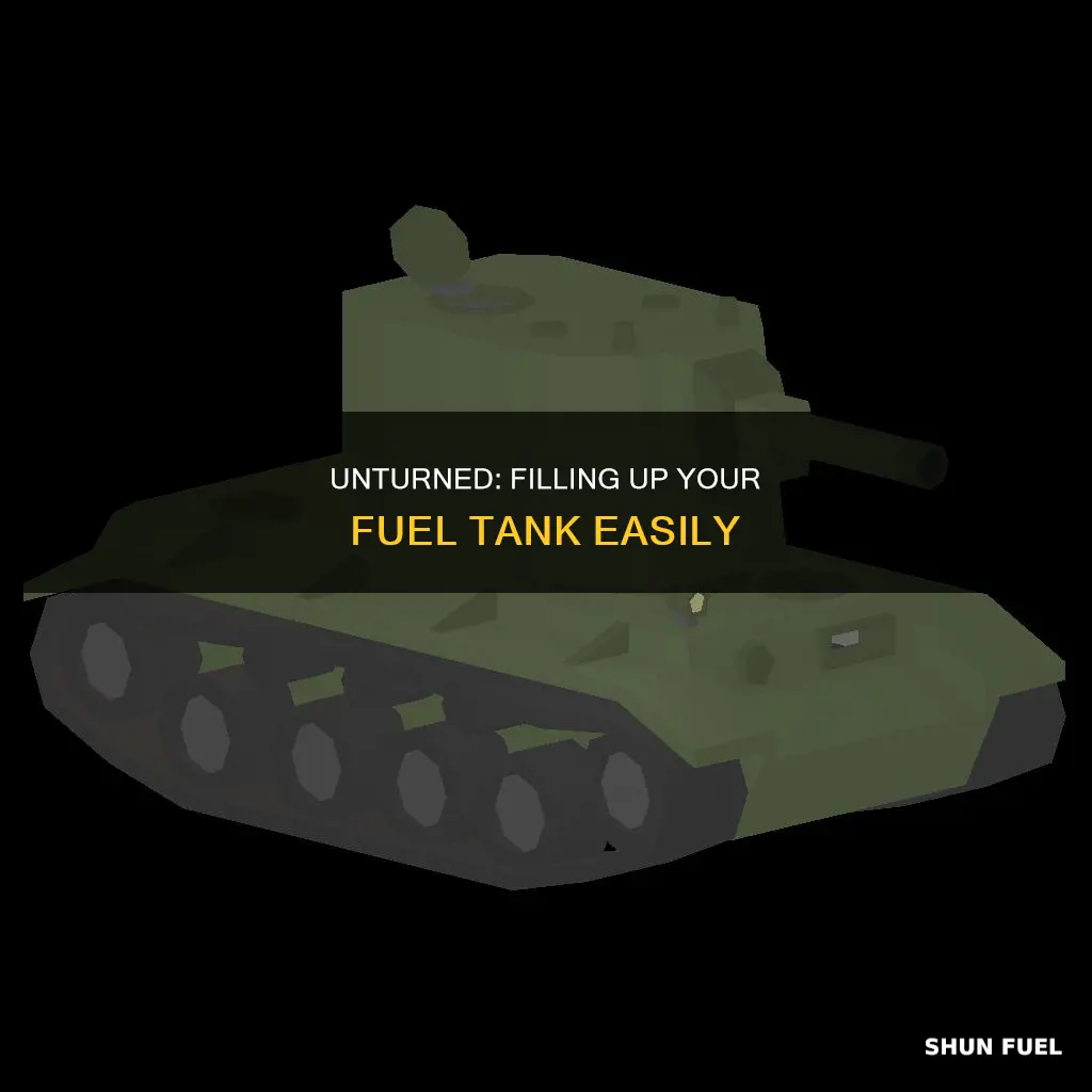 how to fill up a fuel tank in unturned