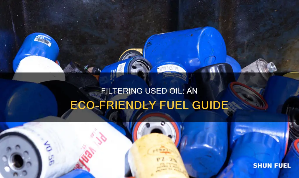 how to filter used oil for fuel
