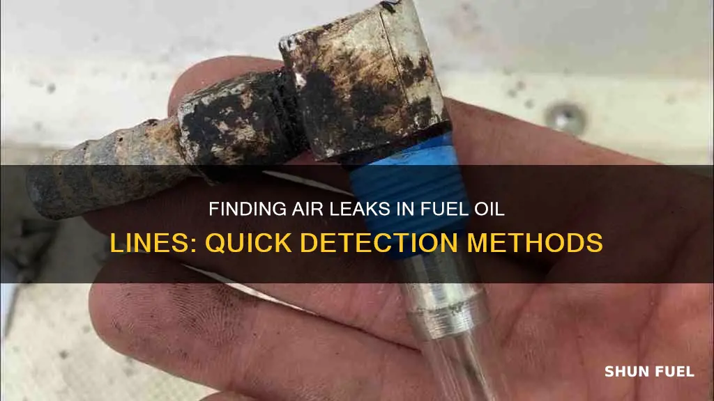 how to find air leak in fuel oil line