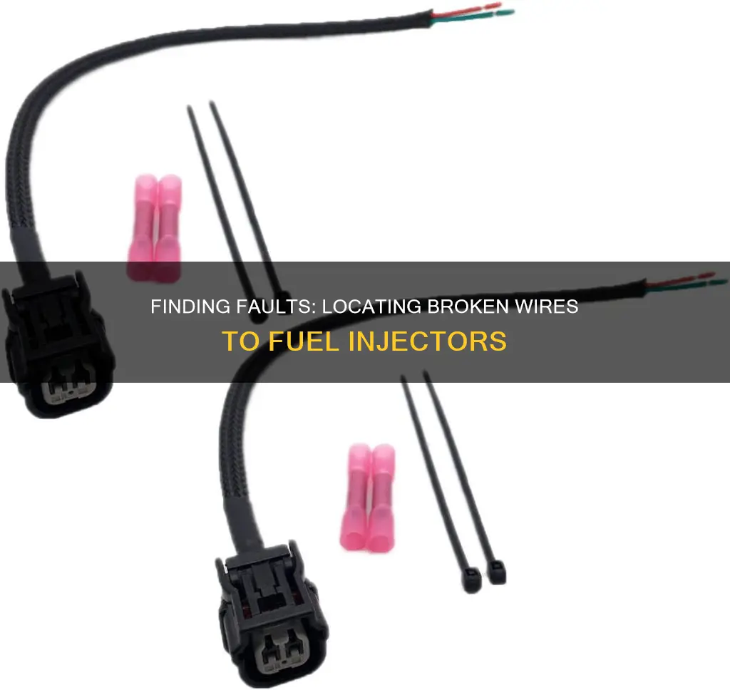 how to find broken wire to fuel injector