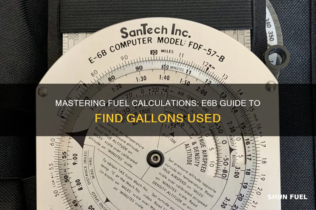 how to find gallons of fuel used e6b