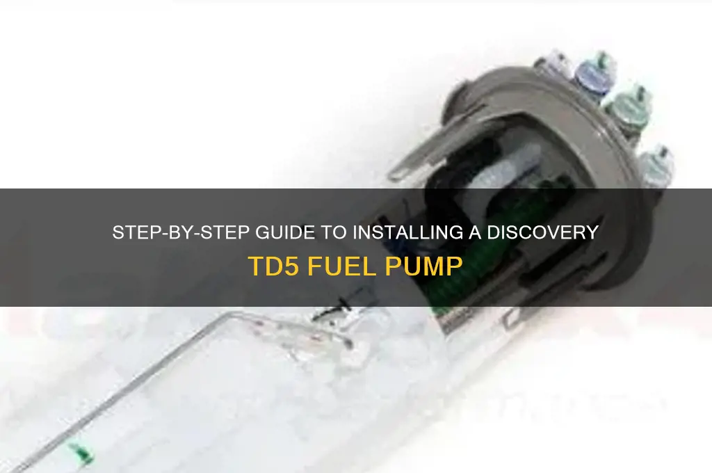 how to fit a discovery td5 fuel pump