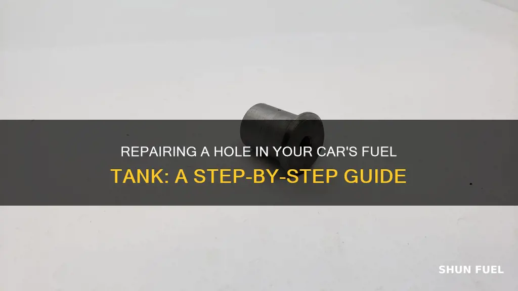 how to fix a hole in a car fuel tank