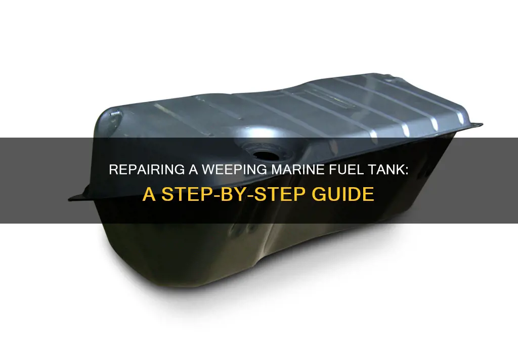 how to fix a weeping marine fuel tank