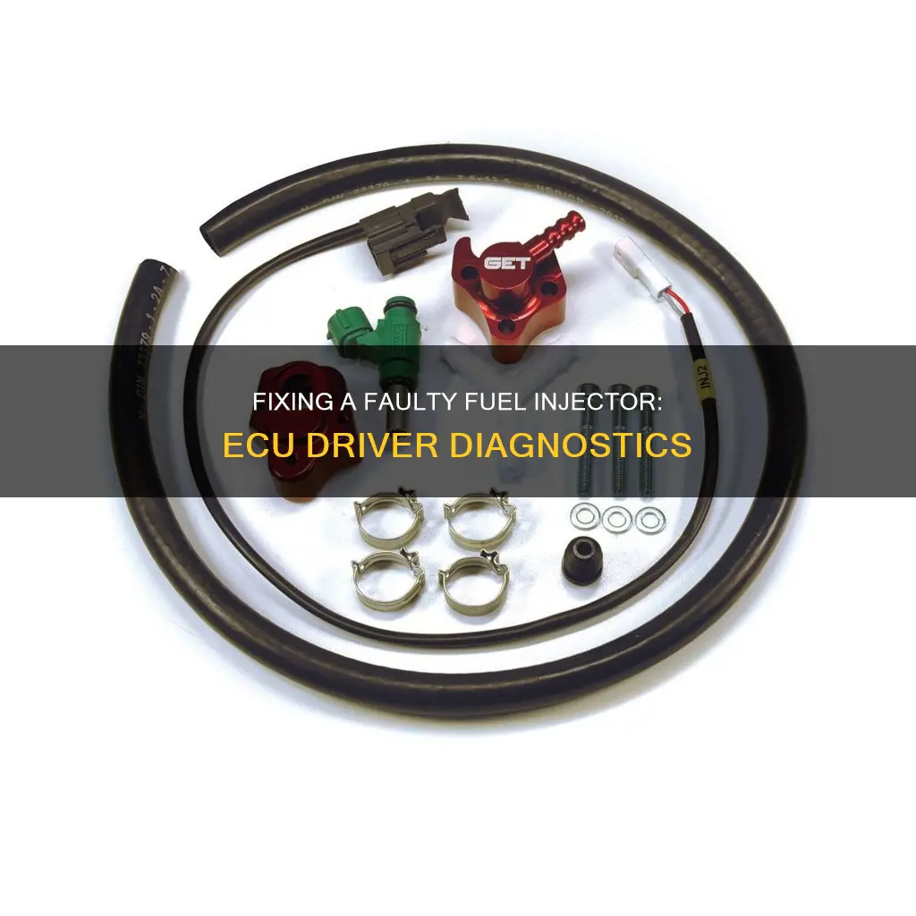 how to fix bad driver for fuel injector in ecu