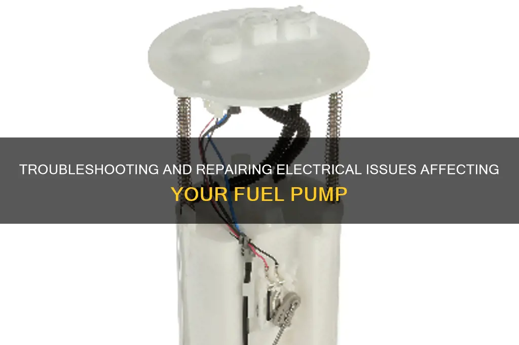 how to fix electrical problem going to fuel pump