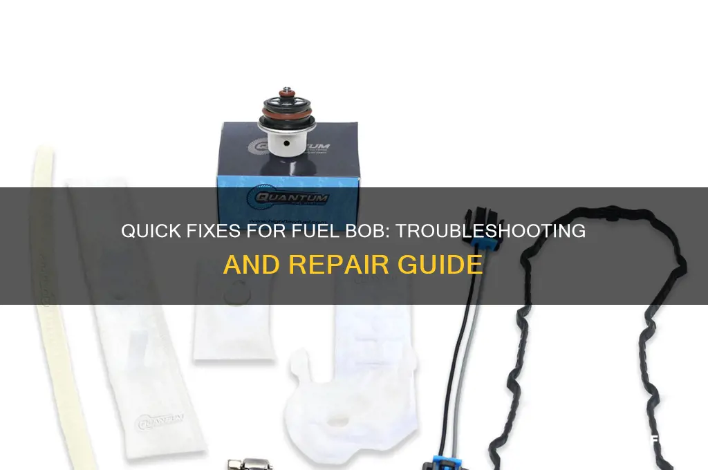 how to fix fuel bob