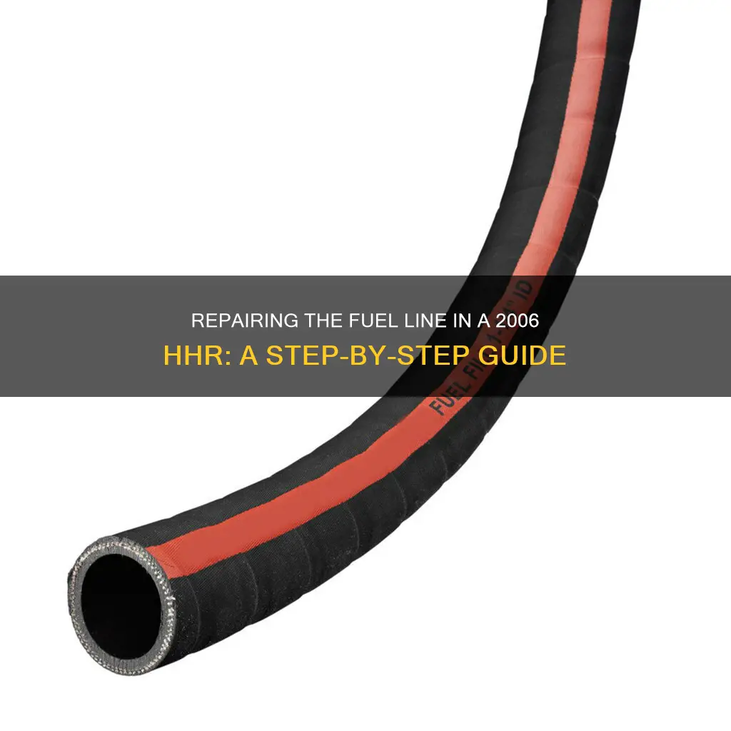 how to fix fuel line 2006 hhr