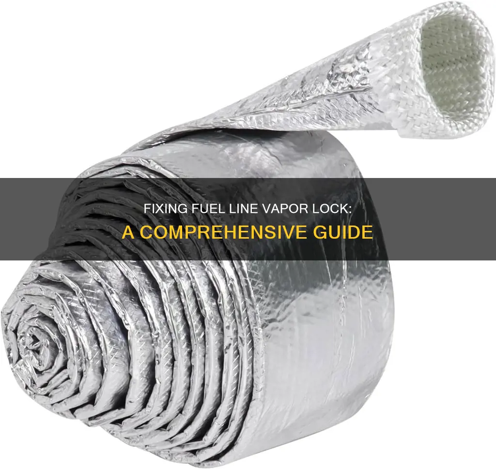 how to fix fuel line vapor lock