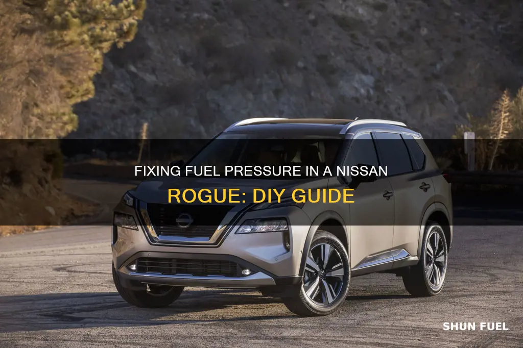 how to fix fuel pressure nissan rogue