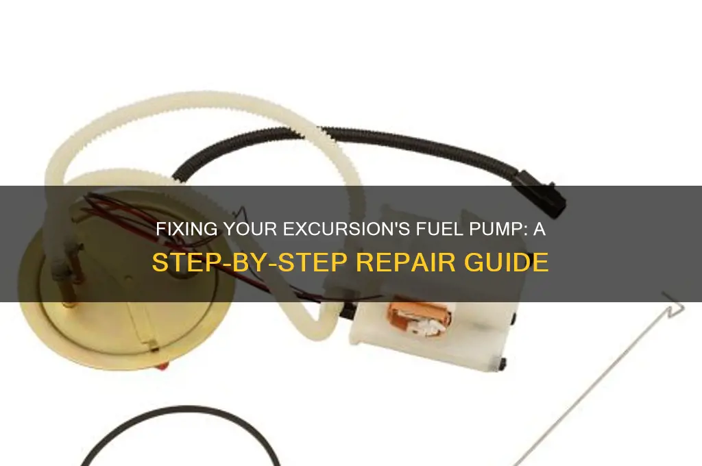 how to fix fuel pump on excursion