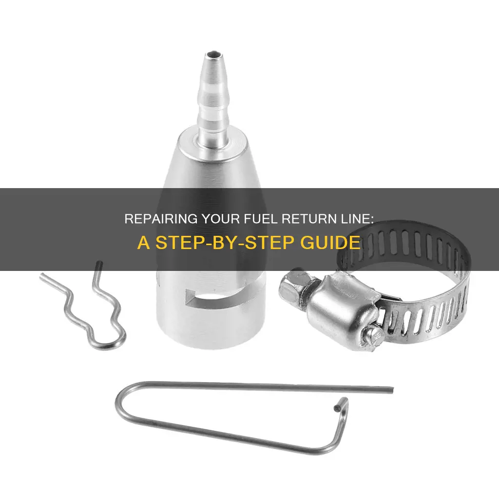 how to fix fuel return line