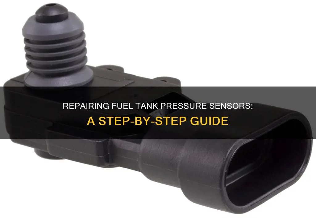how to fix fuel tank pressure sensor