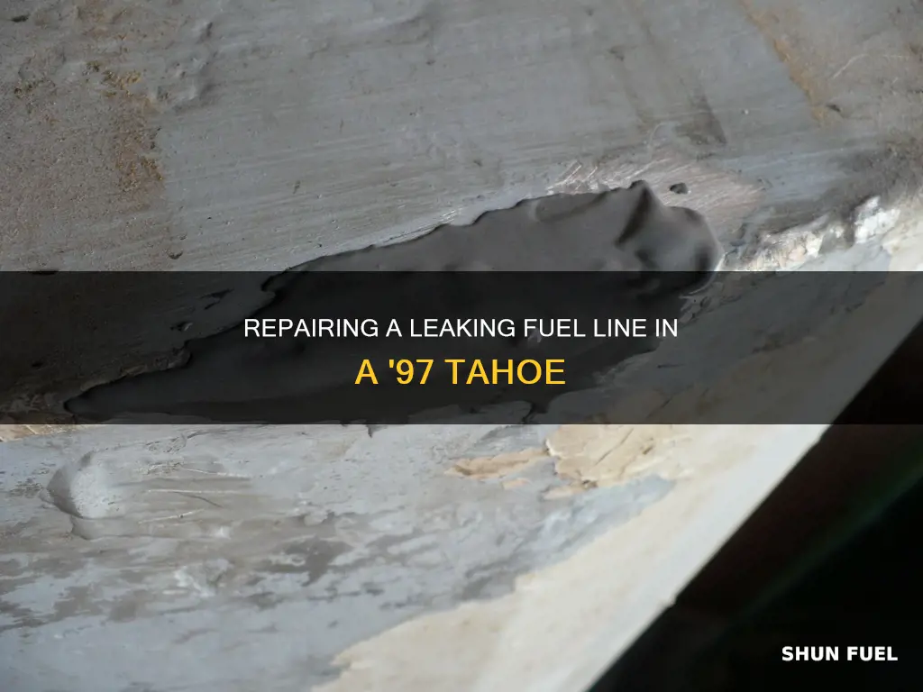 how to fix leaking fuel line 1997 tahoe