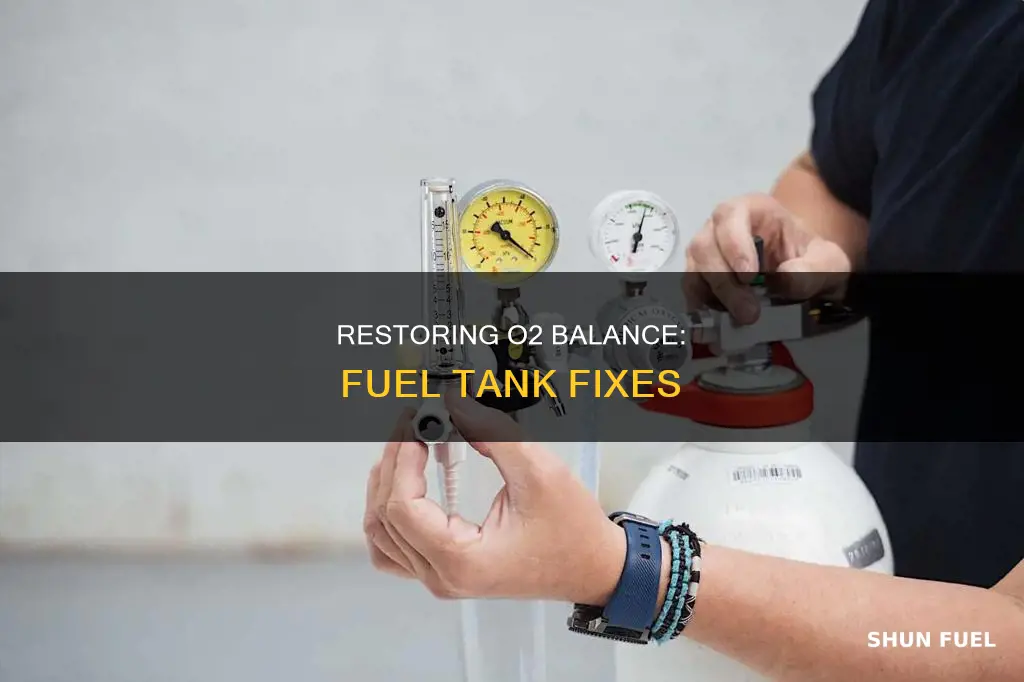how to fix o2 levels in the fuel tank