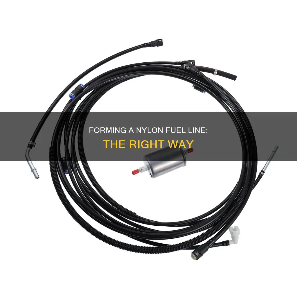 how to form nylon fuel line
