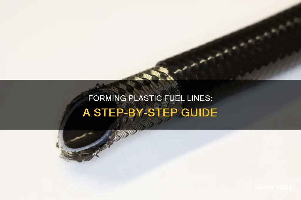 how to form plastic fuel lines