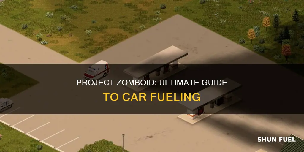 how to fuel a car in project zomboid