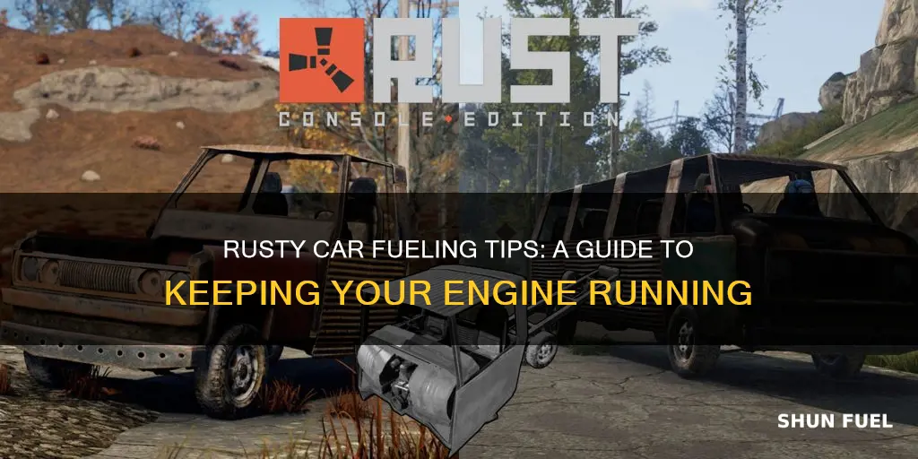 how to fuel a car in rust