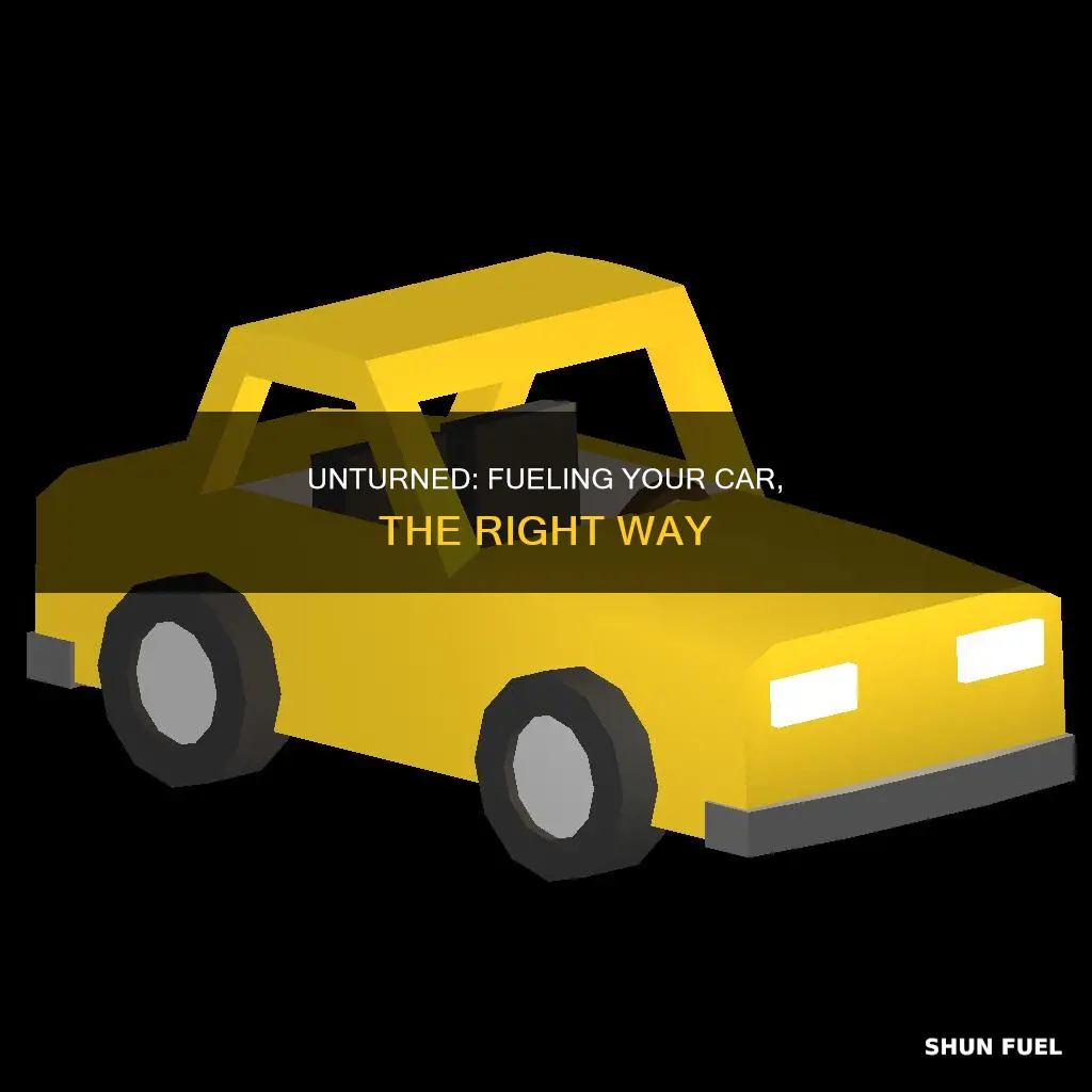 how to fuel a car in unturned