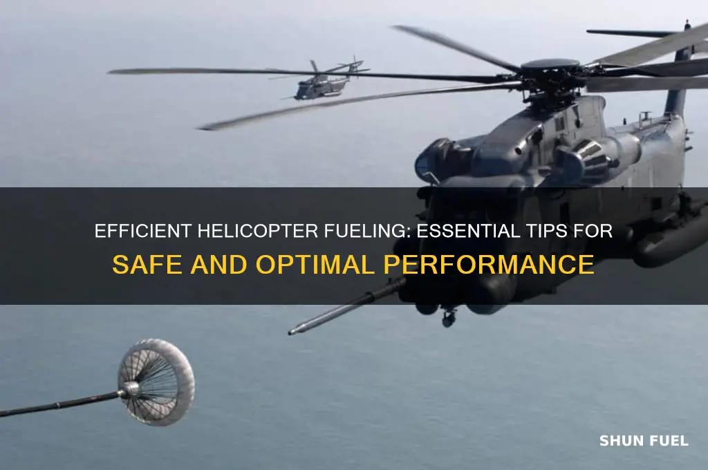 how to fuel a helicopter