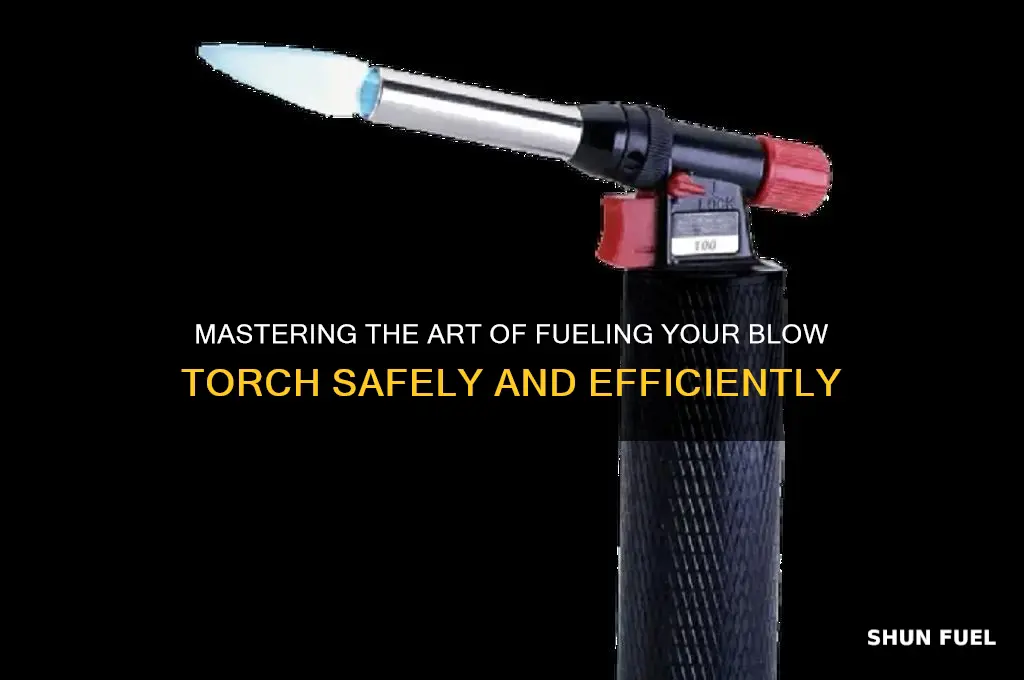 how to fuel blow torch