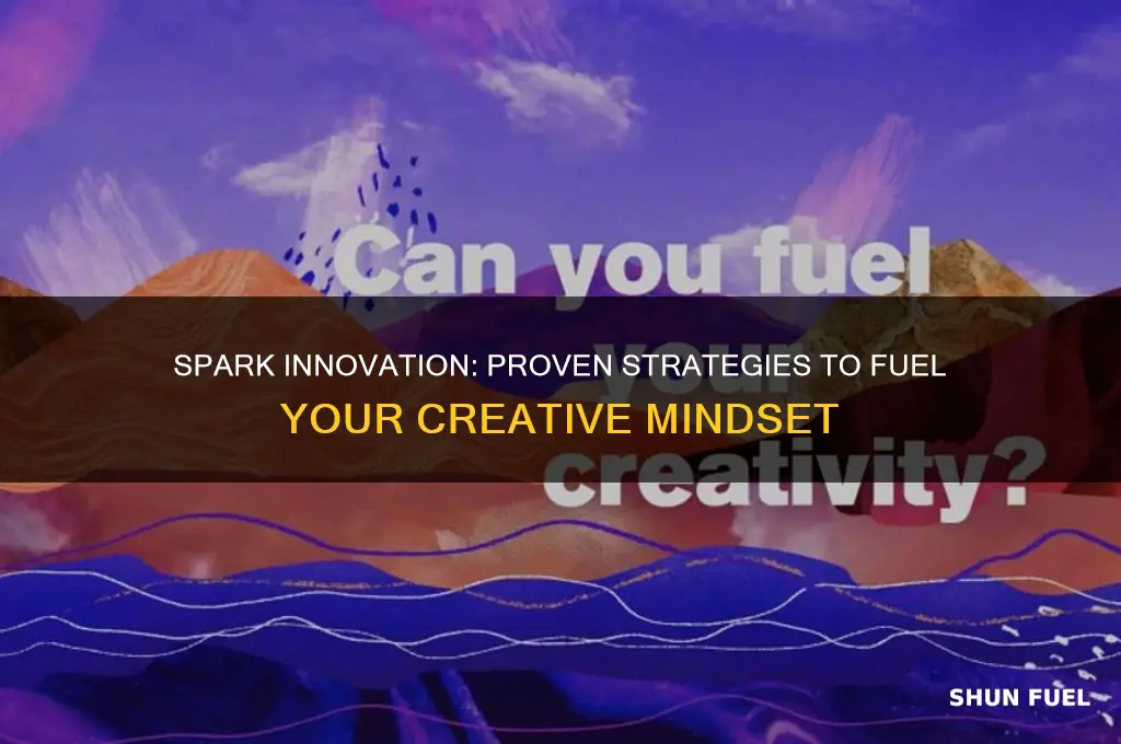 how to fuel creativity