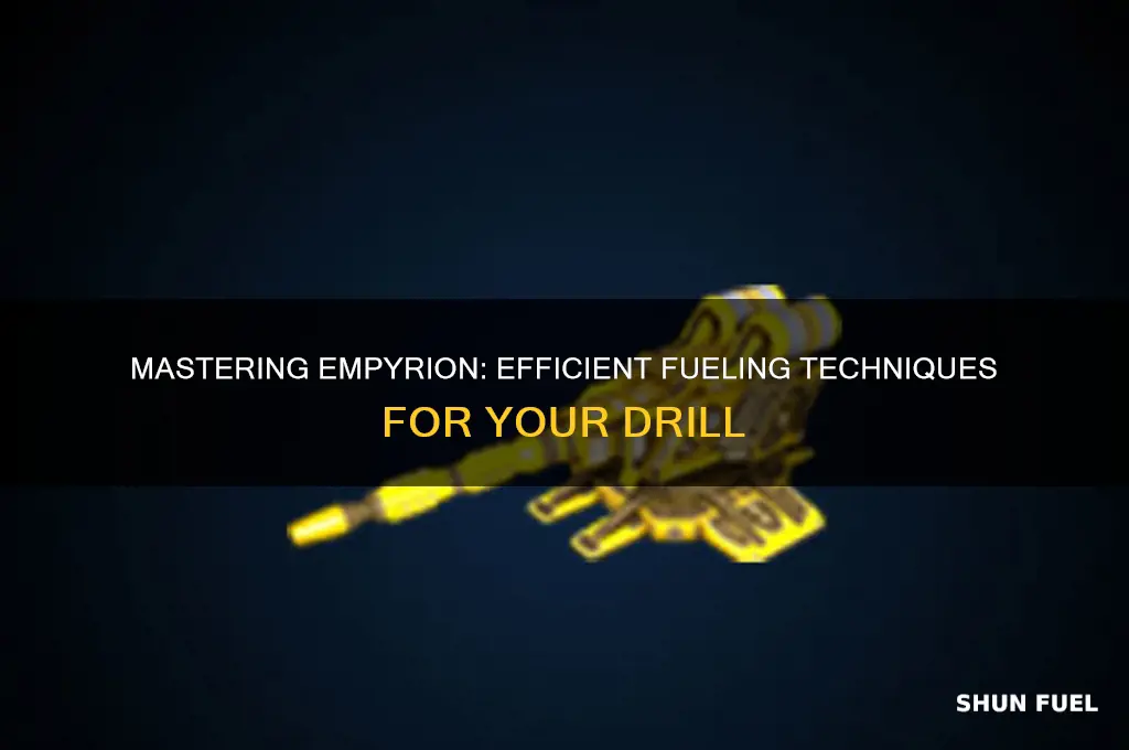 how to fuel drill empyrion
