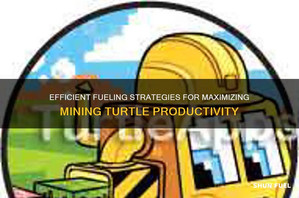 how to fuel mining urtle