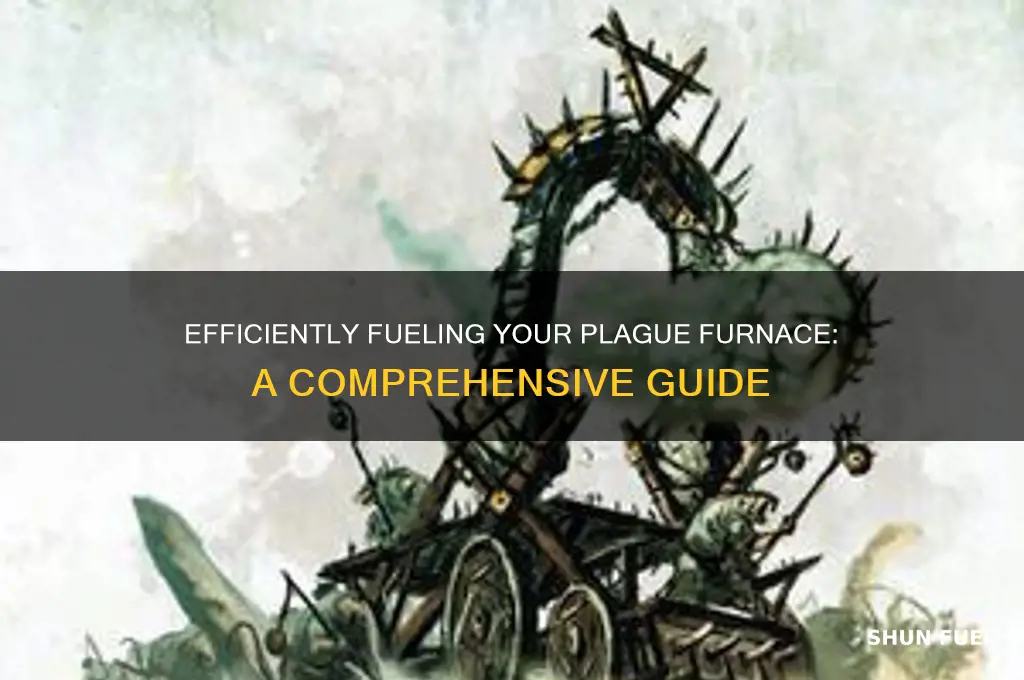how to fuel plague furnace