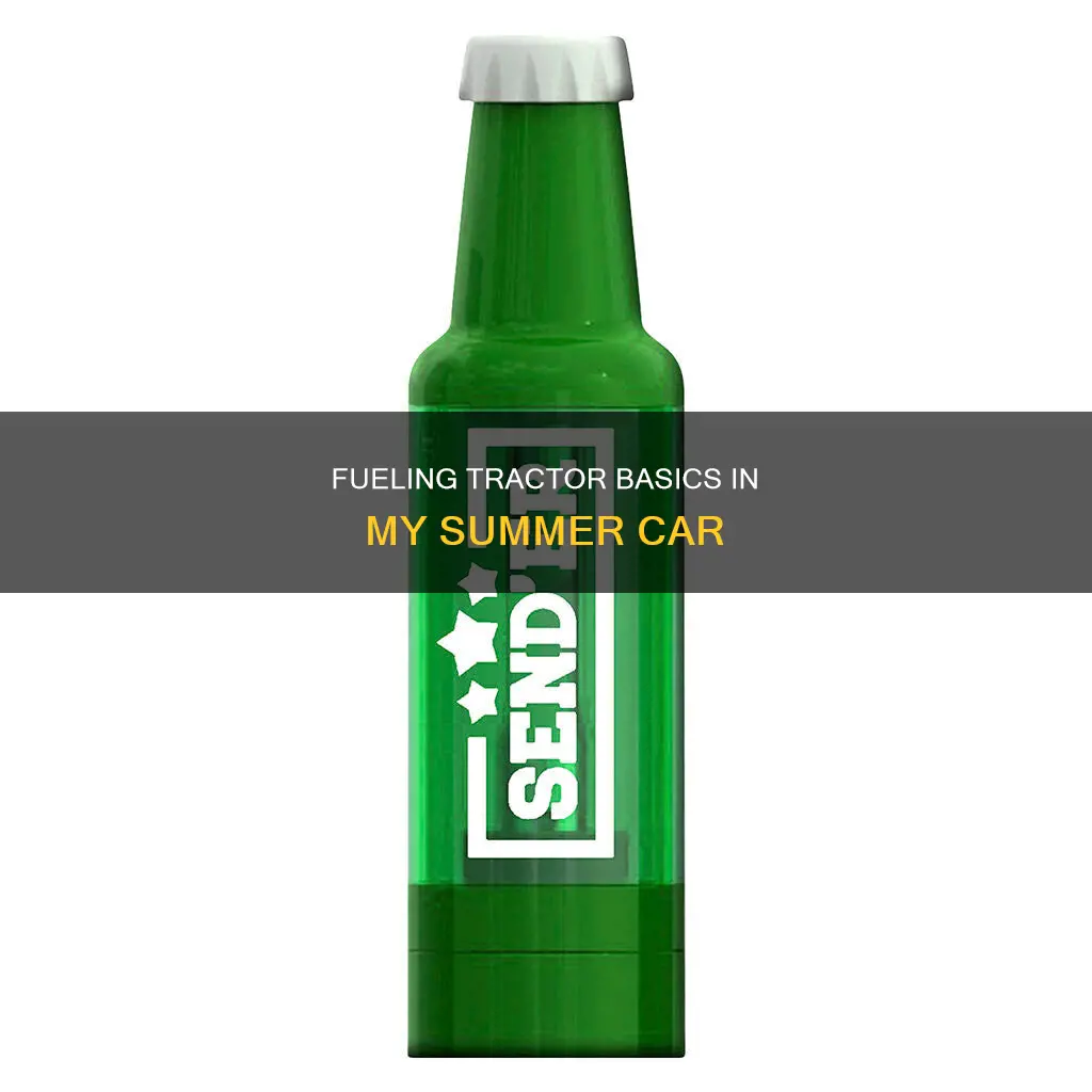 how to fuel the tractor in my summer car