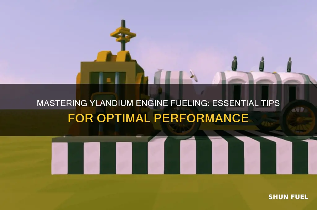 how to fuel ylandium engine