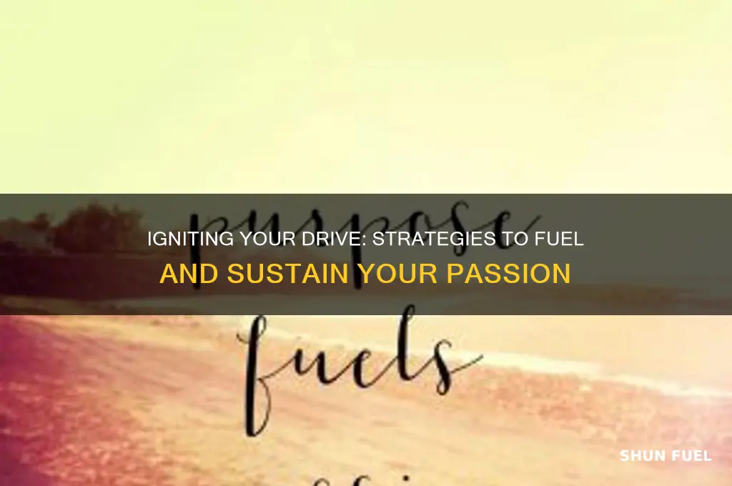 how to fuel your passion