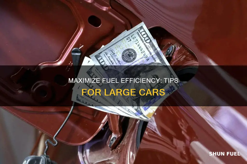 how to gain fuel efficiency in a large car