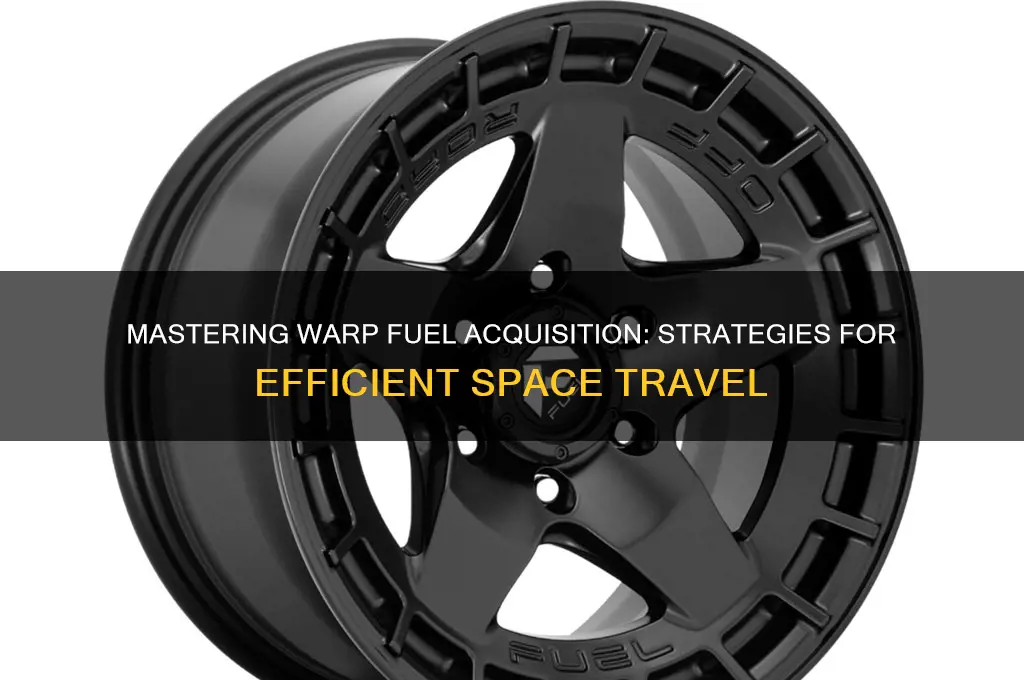 how to gain warp fuel